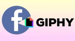 Facebook拒不让步：英国对其收购Giphy交易展开深入调查
